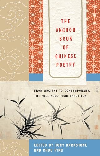 The Anchor Book of Chinese Poetry: From Ancient to Contemporary, The Full 3000-Year Tradition von Anchor Books