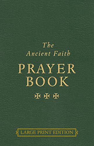 The Ancient Faith Prayer Book Large Print Edition von Hweryho