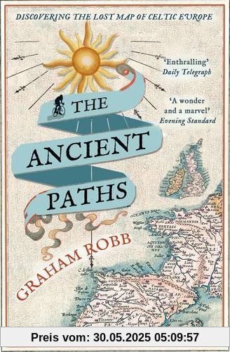 The Ancient Paths: Discovering the Lost Map of Celtic Europe The Ancient Paths: Discovering the Lost Map of Celtic Europe