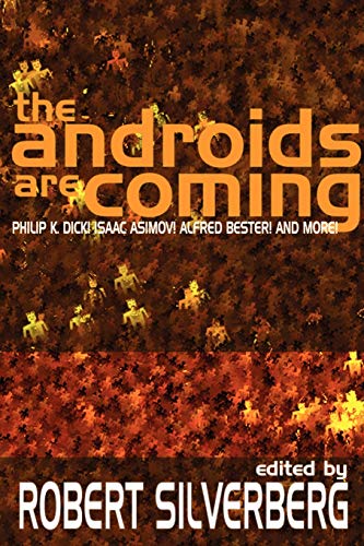 The Androids Are Coming: Philip K. Dick, Isaac Asimov, Alfred Bester, and More von Brownstone Books