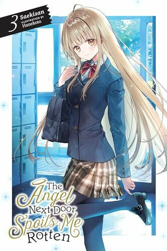 The Angel Next Door Spoils Me Rotten, Vol. 3 (light novel): Volume 3 (ANGEL NEXT DOOR SPOILS M...