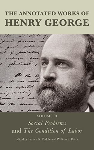 The Annotated Works of Henry George: Social Problems and The Condition of Labor, Volume 3 (Annotated Works of Henry George, 3, Band 3) von Fairleigh Dickinson University Press