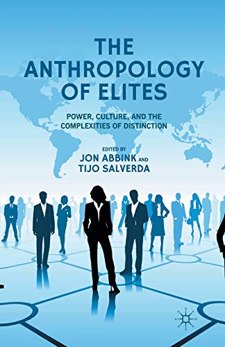 The Anthropology of Elites: Power, Culture, and the Complexities of Distinction von MACMILLAN