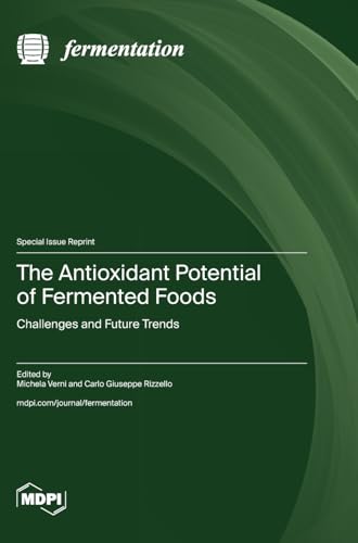 The Antioxidant Potential of Fermented Foods: Challenges and Future Trends von MDPI AG