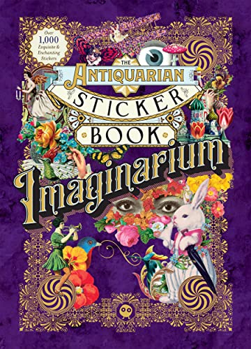 The Antiquarian Sticker Book: Imaginarium: An Illustrated Compendium of Adhesive Ephemera von MacMillan (US)