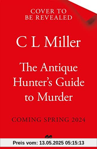 The Antique Hunter's Guide to Murder: the highly anticipated crime novel for fans of the Antiques Roadshow