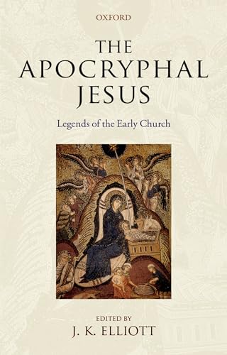 The Apocryphal Jesus: Legends of the Early Church von OUP Oxford