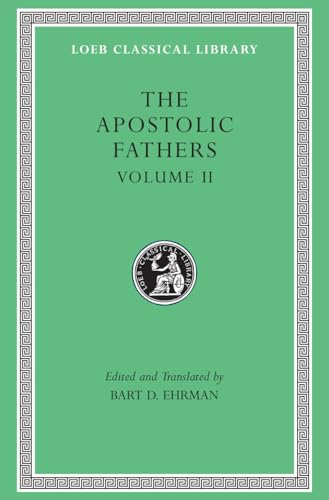 The Apostolic Fathers: Epistle of Barnabas, Papias and Quadratus, Epistle to Diognetus, the Shepherd of Hermas (Loeb Classical Library, Band 25) von Harvard University Press
