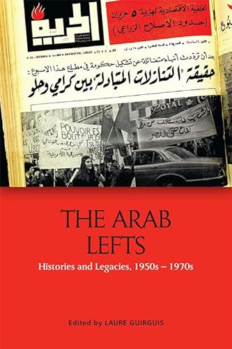 The Arab Lefts: Histories and Legacies, 1950s-1970s von Edinburgh University Press