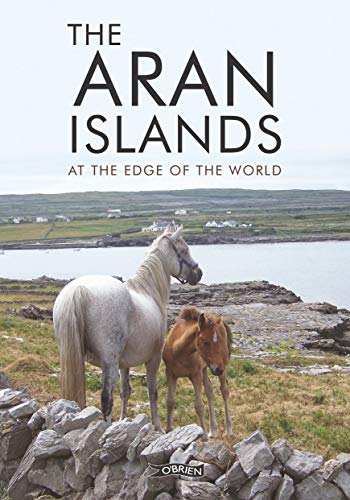 The Aran Islands: At the Edge of the World
