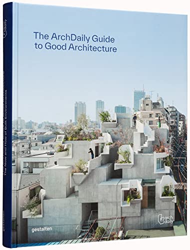 The ArchDaily Guide to Good Architecture: The Now and How of Built Environments von Gestalten