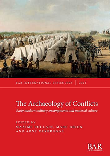 The Archaeology of Conflicts: Early modern military encampments and material culture (British Archaeological Reports International Series) von British Archaeological Reports (Oxford) Ltd