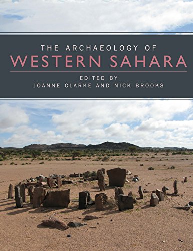 The Archaeology of Western Sahara: A Synthesis of Fieldwork, 2002 to 2009 von Oxbow Books Limited