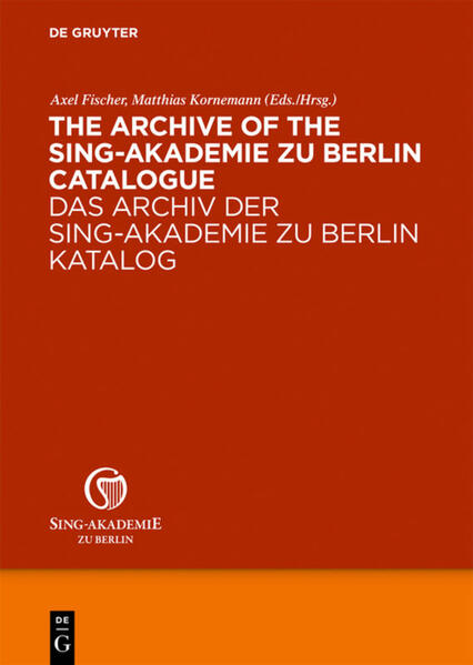 The Archive of the Sing-Akademie zu Berlin. Catalogue von De Gruyter Saur