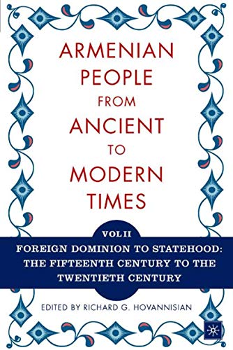 The Armenian People From Ancient to Modern Times, Volume II: Foreign Dominion to Statehood: The Fifteenth Century to the Twentieth Century: Volume I: ... From Antiquity to the Fourteenth Century von MACMILLAN