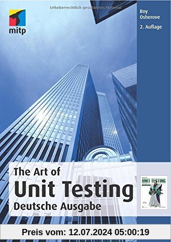 The Art Of Unit Testing: Deutsche Ausgabe, 2. Auflage