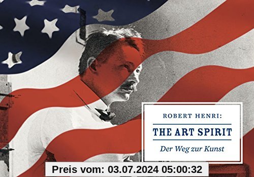 The Art Spirit. Der Weg zur Kunst (KapitaleBibliothek)