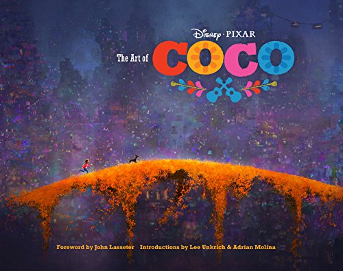 Disney/Pixar The Art of Coco: (Pixar Fan Animation Book, Pixar’s Coco Concept Art Book)