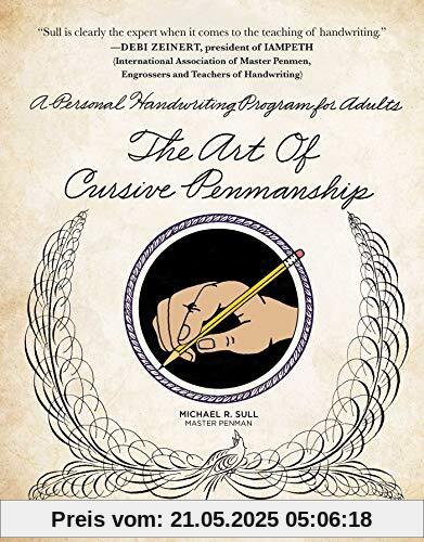 The Art of Cursive Penmanship: A Personal Handwriting Program for Adults The Art of Cursive Penmanship: A Personal Handwriting Program for Adults