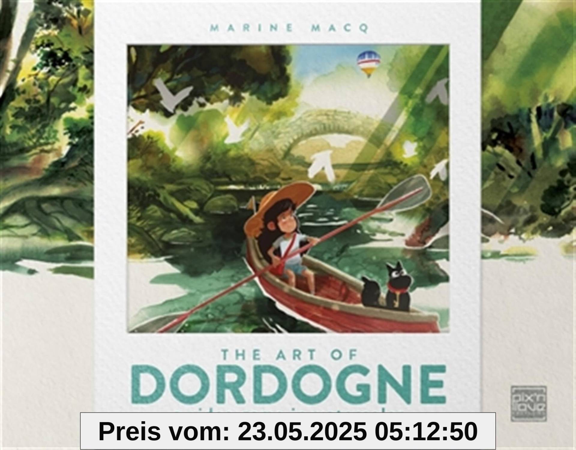 The Art of Dordogne - a video game in watercolor: The art of the videogame The Art of Dordogne - a video game in watercolor: The art of the videogame