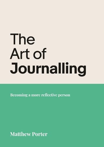 The Art of Journalling: Becoming a more reflective person von Authentic Media