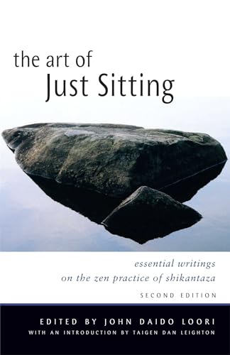 The Art of Just Sitting: Essential Writings on the Zen Practice of Shikantaza von Wisdom Publications