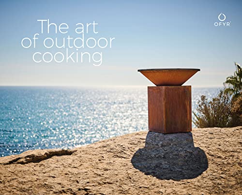 The Art of Outdoor Cooking Kalender 2024 OFYR: stimmungsvolle Aufnahmen: Outdoor-Grillen mit Design-Feuertplatten von OFYR von Heel