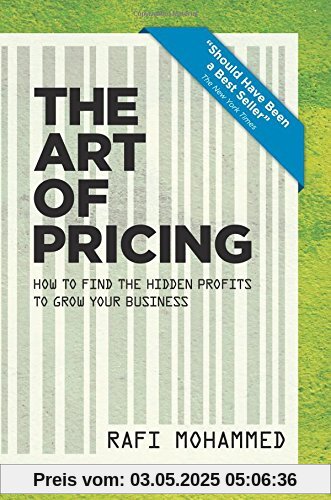 The Art of Pricing, New Edition: How to Find the Hidden Profits to Grow Your Business