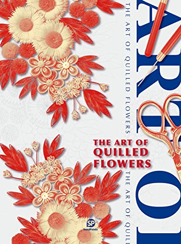 The Art of Quilled Flowers von Sendpoints