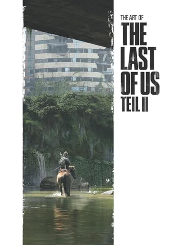 The Art of The Last of Us Teil II (The Last of Us Artbooks) von Splitter Verlag