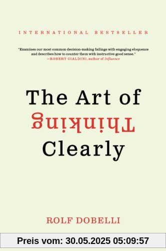 The Art of Thinking Clearly The Art of Thinking Clearly