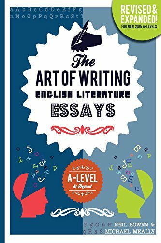 The Art of Writing English Literature Essays: for A-level & Beyond The Art of Writing English Literature Essays: for A-level & Beyond