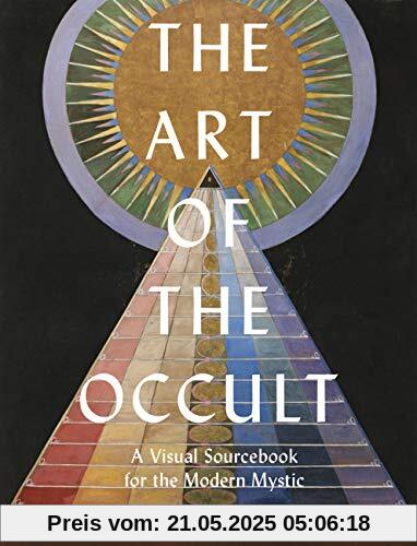 The Art of the Occult: A Visual Sourcebook for the Modern Mystic