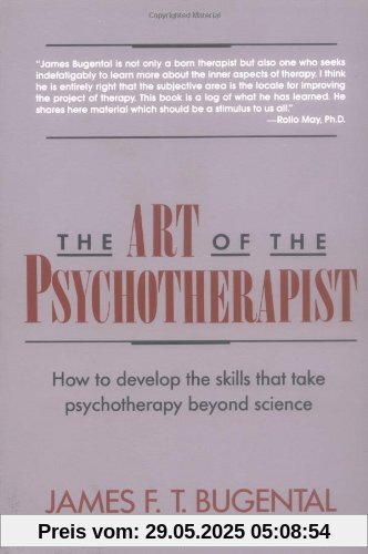 The Art of the Psychotherapist: How to develop the skills that take psychotherapy beyond science ((1992))