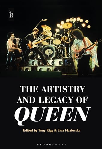 Artistry and Legacy of Queen, The Artistry and Legacy of Queen, The von Bloomsbury Academic