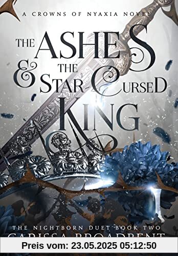 The Ashes and the Star-Cursed King (The Crowns of Nyaxia, Band 2)