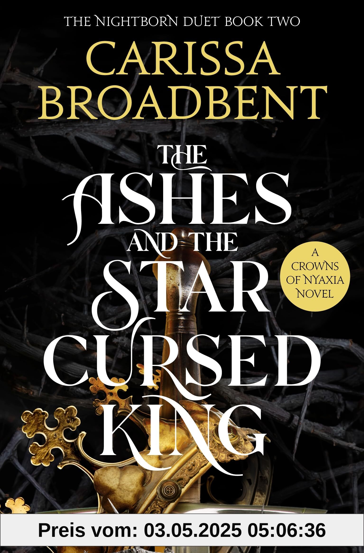The Ashes and the Star-Cursed King: The must-read Sunday Times Bestselling romantasy sensation, second novel in the Crowns of Nyaxia series