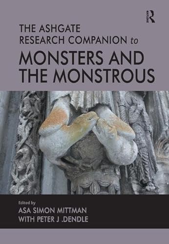 The Ashgate Research Companion to Monsters and the Monstrous von Routledge
