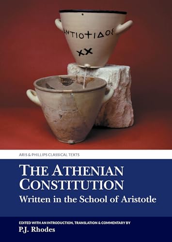 The Athenian Constitution: Written in the School of Aristotle (Classical Texts) von Liverpool University Press
