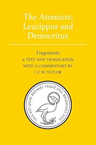 The Atomists: Leucippus and Democritus: Fragments (Phoenix Pre-socratics; Volume 5/ Phoenix: Supplementary Volume 36)