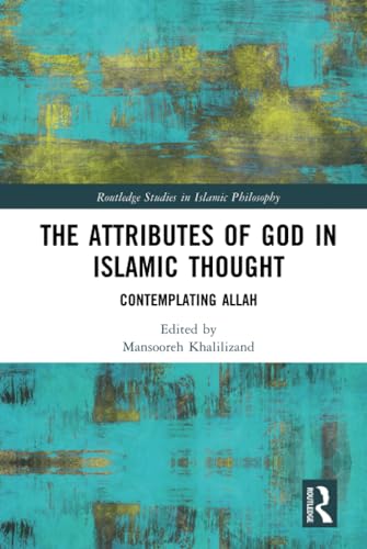 The Attributes of God in Islamic Thought von Routledge