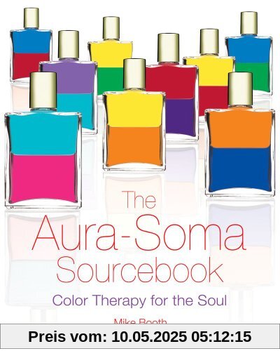 The Aura-Soma Sourcebook: Color Therapy for the Soul
