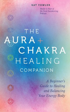 The Aura & Chakra Healing Companion von Fair Winds Press (MA)