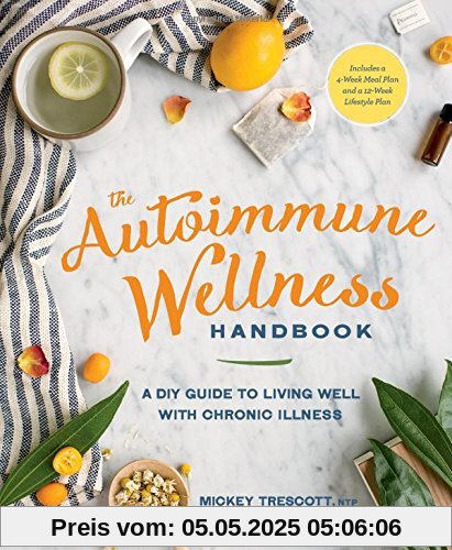 The Autoimmune Wellness Handbook: A DIY Guide to Living Well with Chronic Illness