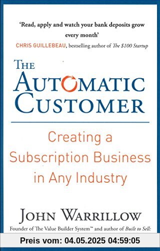The Automatic Customer: Creating a Subscription Business in Any Industry