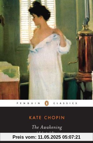 The Awakening and Selected Stories (Penguin Classics)