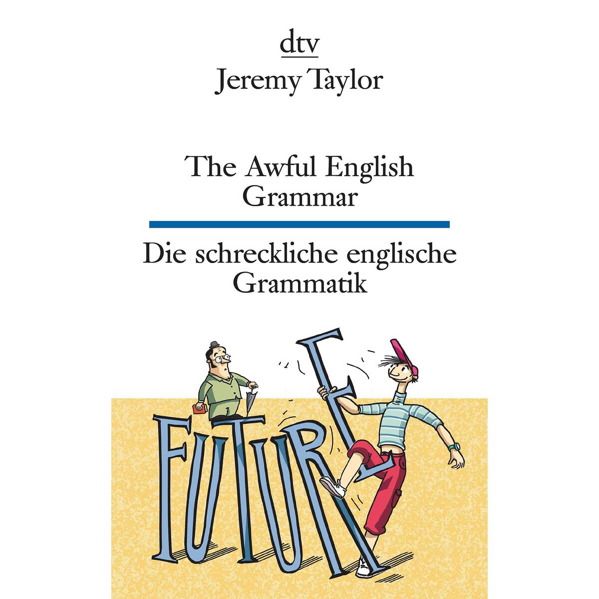 The Awful English Grammar Die schreckliche englische Grammatik The Awful English Grammar Die schreckliche englische Grammatik von dtv Verlagsgesellschaft