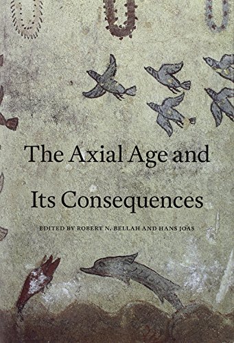 The Axial Age and Its Consequences von Belknap Press