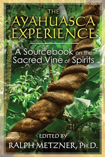 The Ayahuasca Experience: A Sourcebook on the Sacred Vine of Spirits von Park Street Press