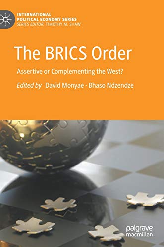 The BRICS Order: Assertive or Complementing the West? (International Political Economy Series) von MACMILLAN
